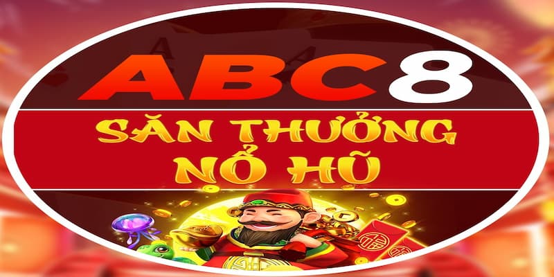 NỔ HŨ ABC8 - Thiên Đường Giải Trí Ấn Tượng Nhất Năm 2024