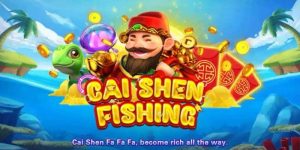 Cai Shen Fishing - Săn Cá Liền Tay Nhận Ngay Jackpot